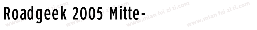 Roadgeek 2005 Mitte字体转换